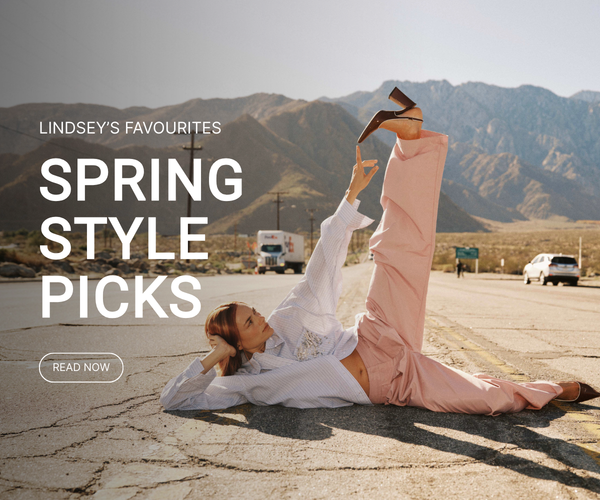 Our Spring Style Picks: Lindsey's Favourites