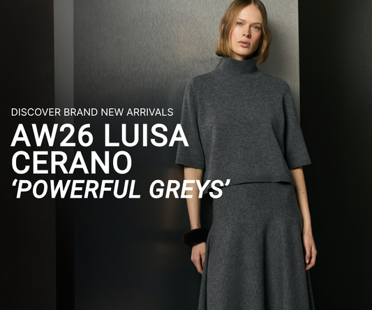 Discover New Luisa Cerano AW26 - 'Powerful Greys'
